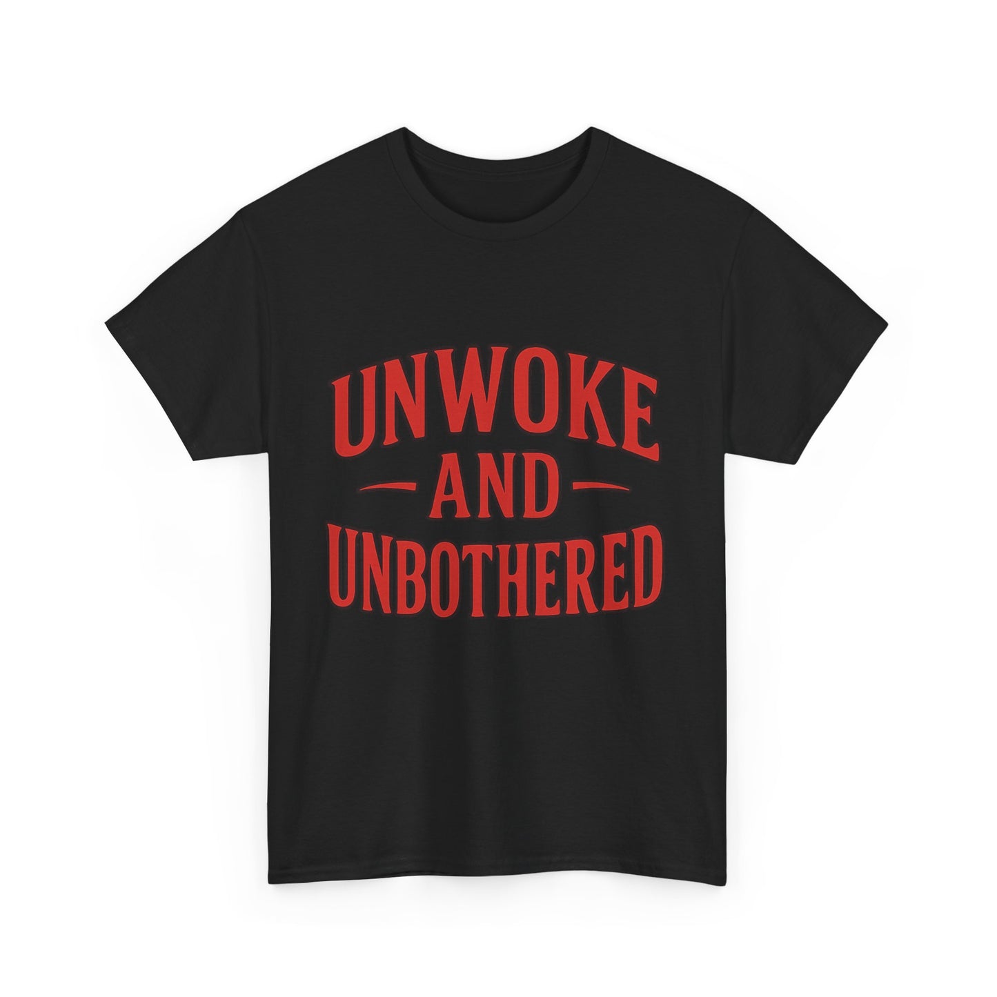 Unwoke and Unbothered Tee
