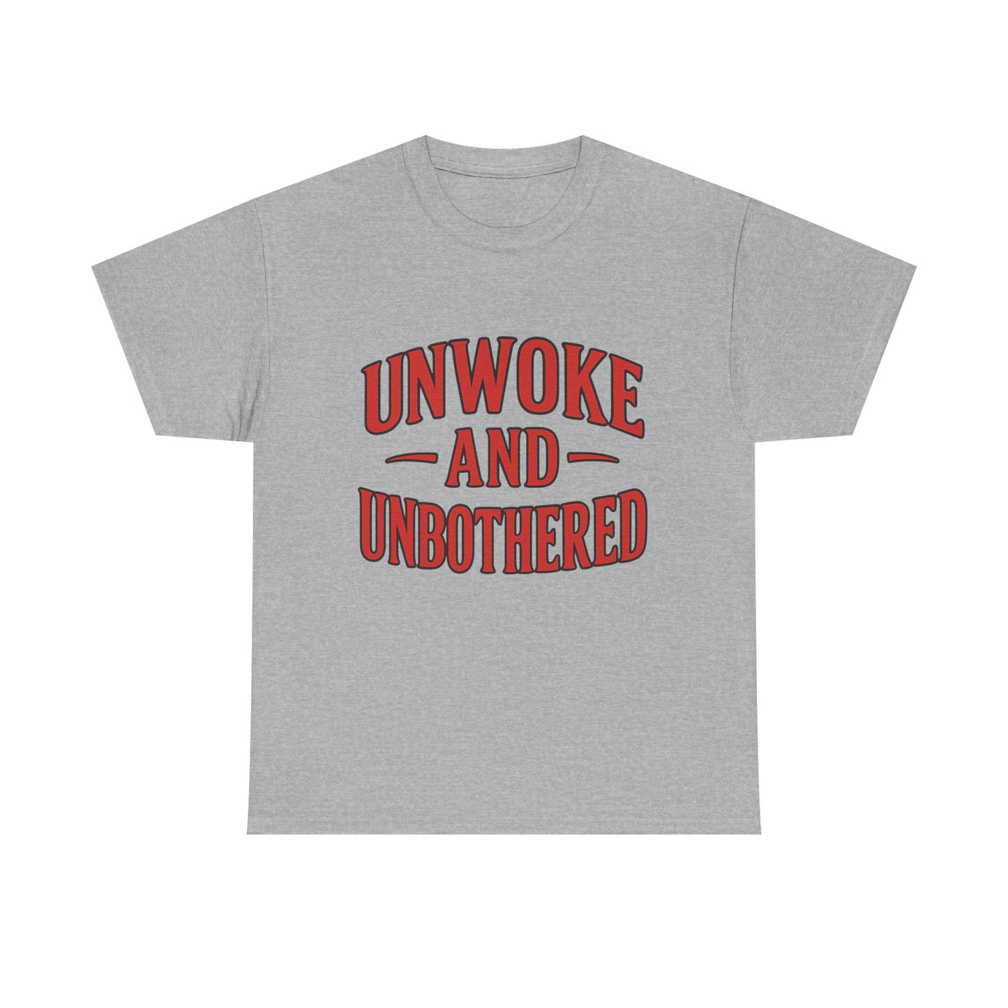 Unwoke and Unbothered Tee