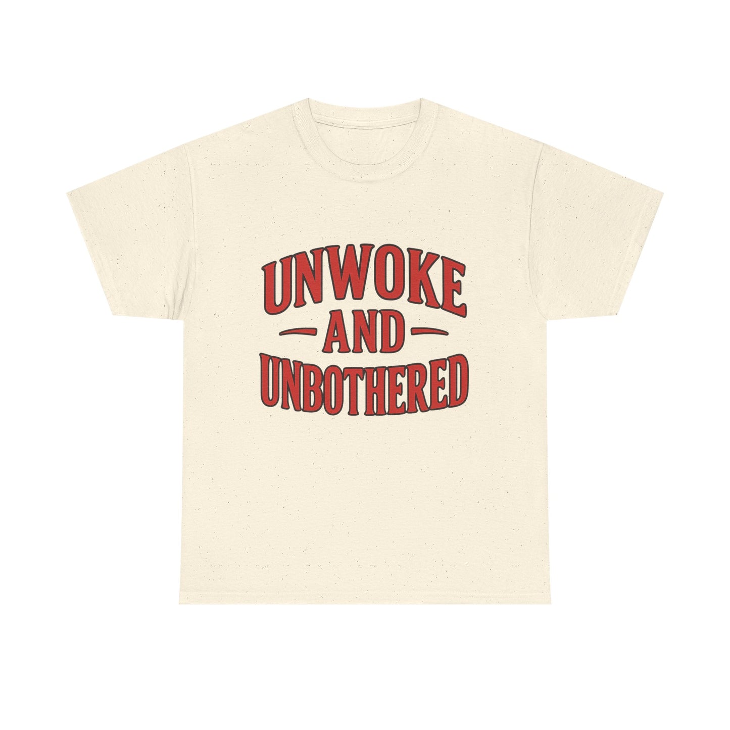 Unwoke and Unbothered Tee