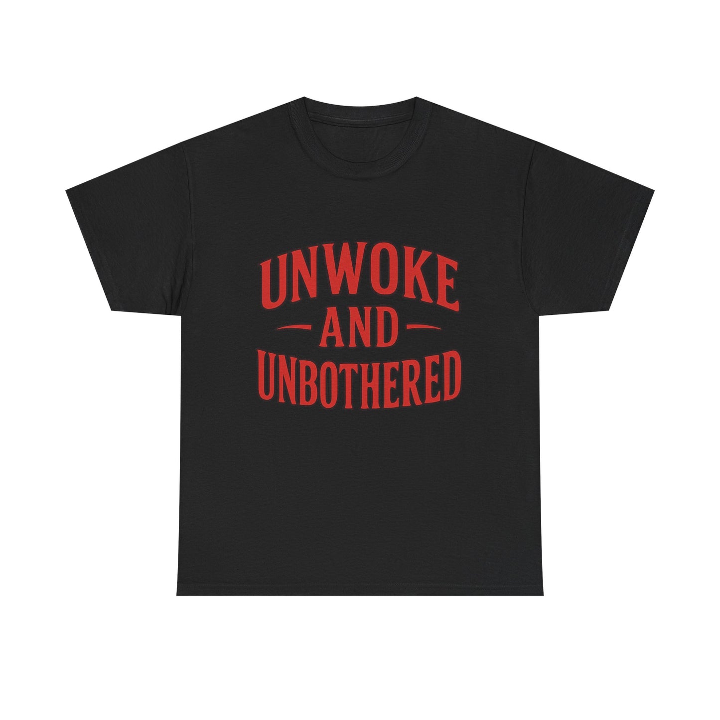 Unwoke and Unbothered Tee