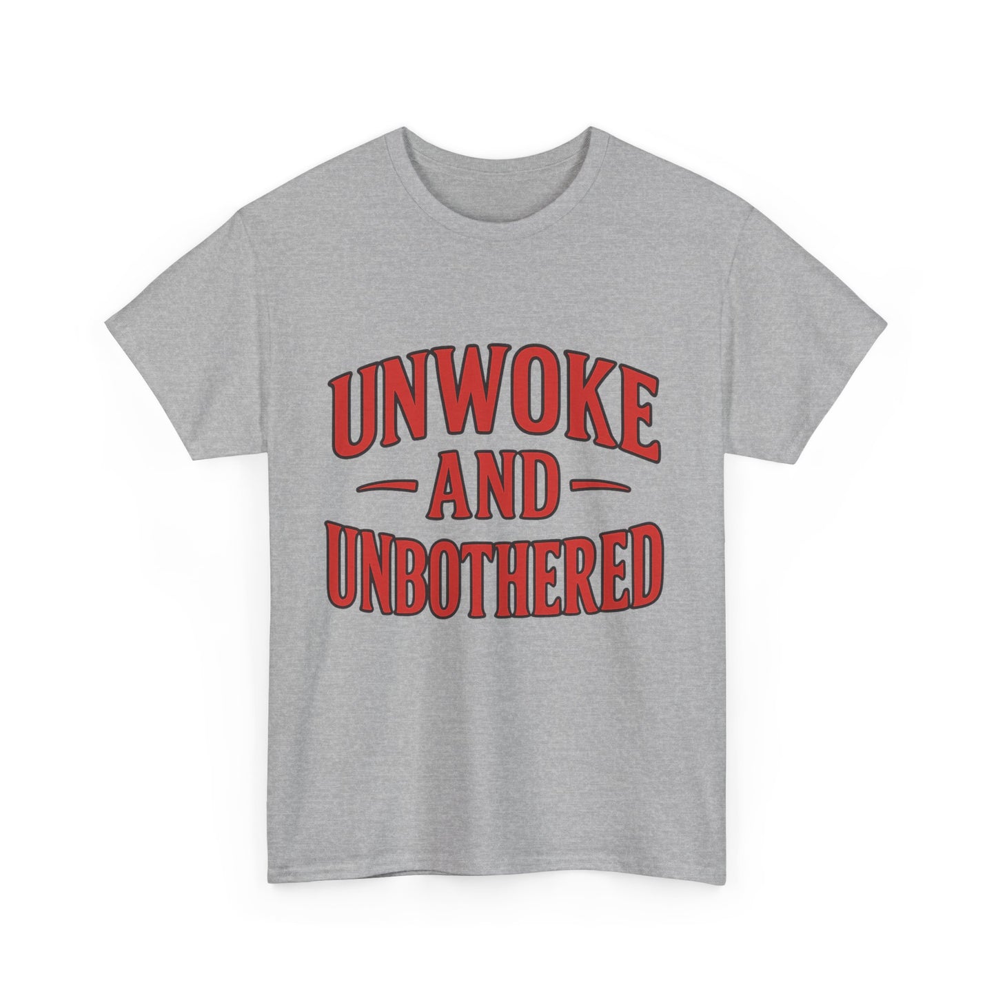 Unwoke and Unbothered Tee