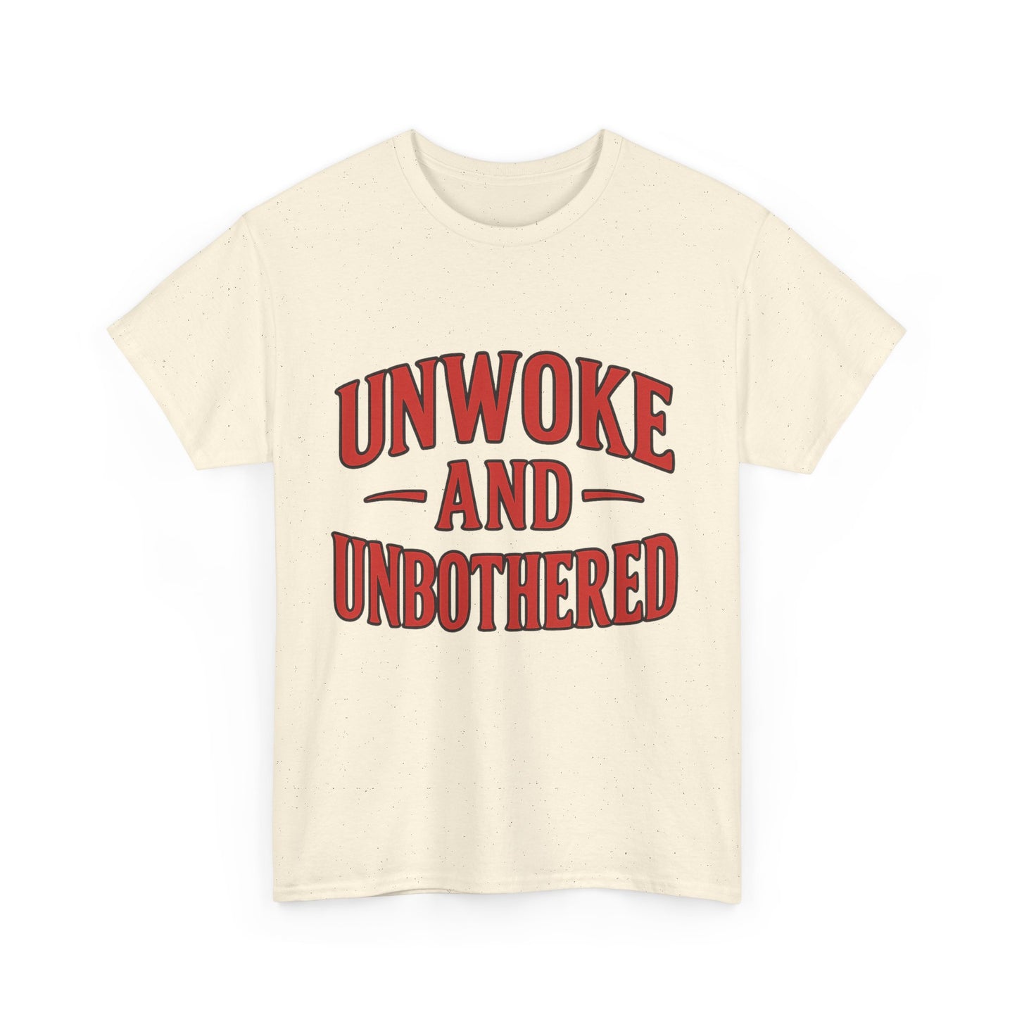 Unwoke and Unbothered Tee